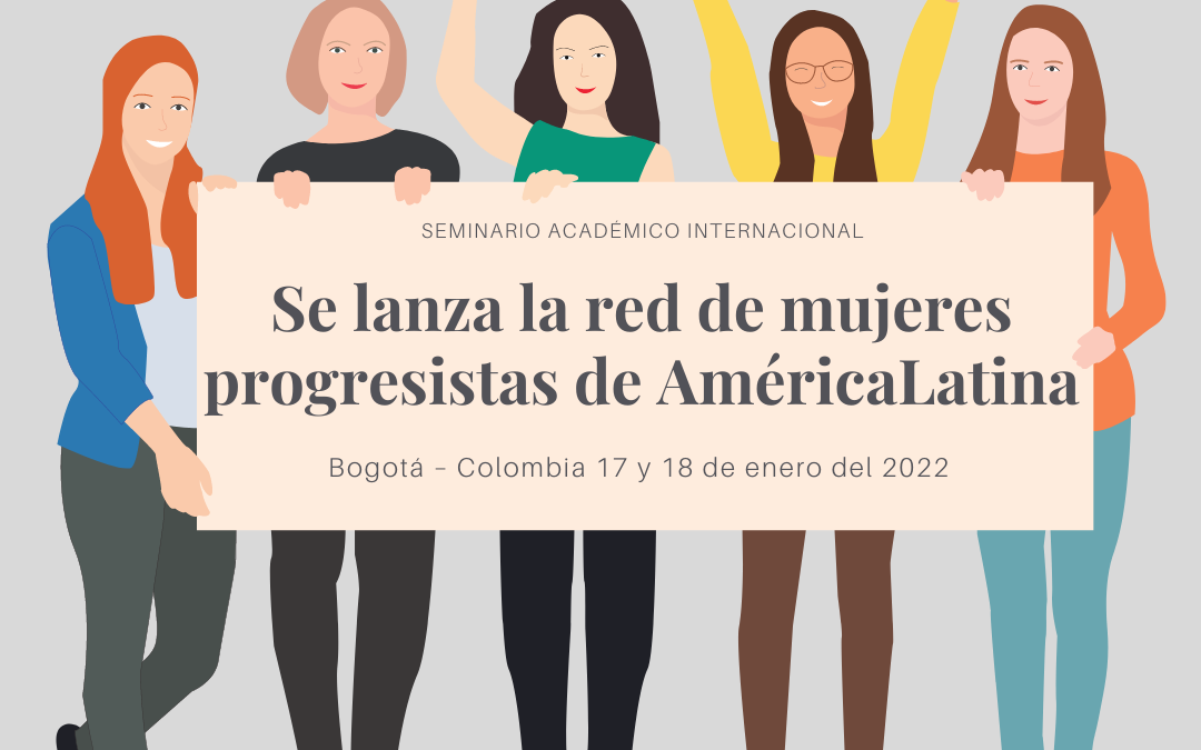 SE LANZA LA RED DE MUJERES PROGRESISTAS DE AMÉRICA LATINA